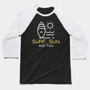 Surf, Sun And Fun Baseball T-Shirt